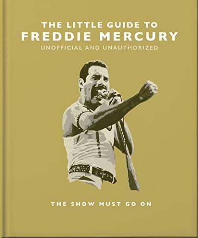 The Little Guide to Freddie Mercury: The show must go on (Little Books of Music) von OH